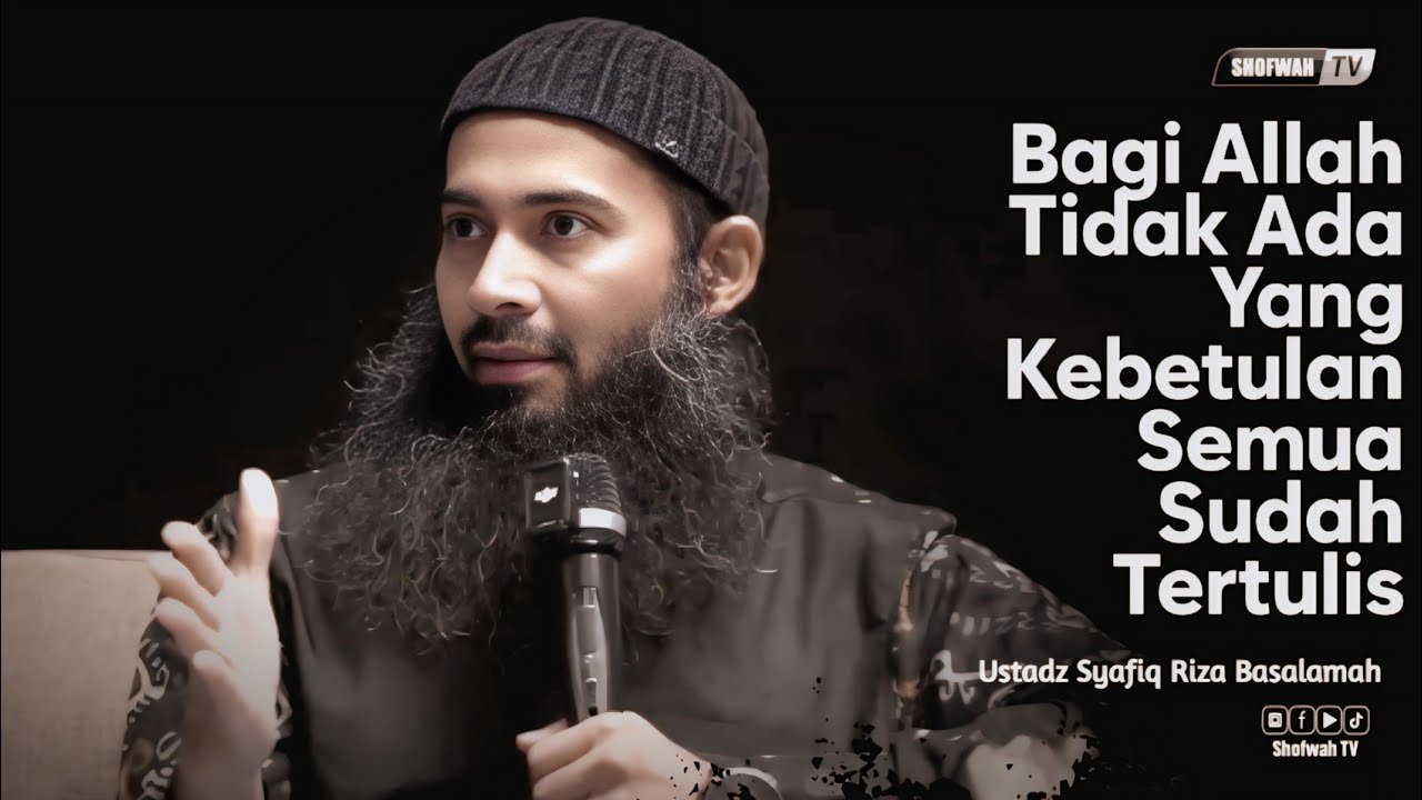 SEMUA SUDAH TERTULIS | Ustadz Syafiq Riza Basalamah 