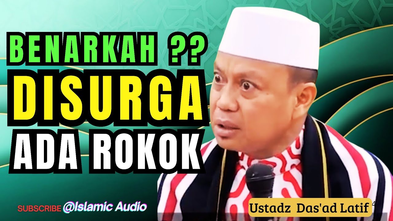BENARKAH DI SURGA JUGA ADA ROKOK ?? | Ustadz Das’ad Latif 