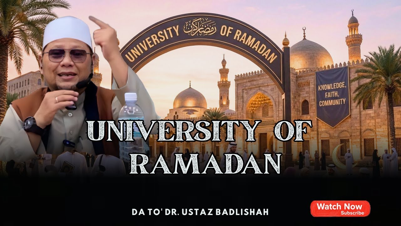 UNIVERSITY OF RAMADAN | ISRAK MIKRAJ DAN RAMADAN | USTAZ BADLISHAH