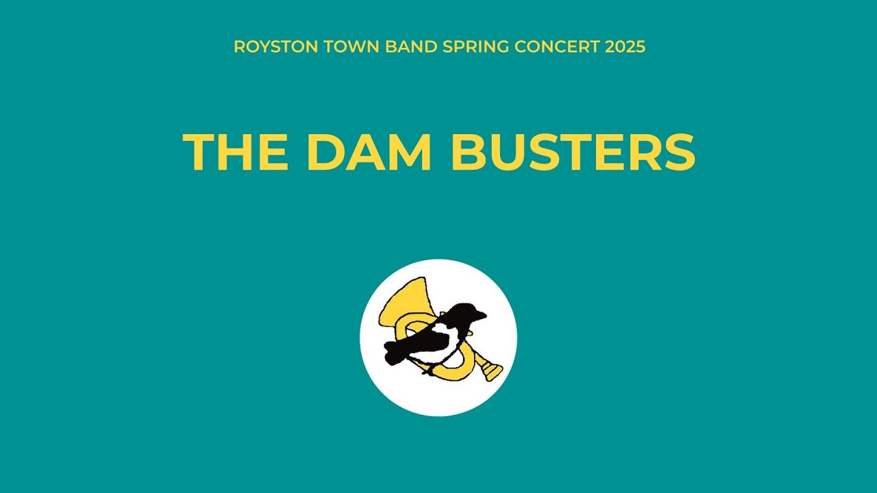 THE DAM BUSTERS - Royston Town Band - Spring Concert 2025