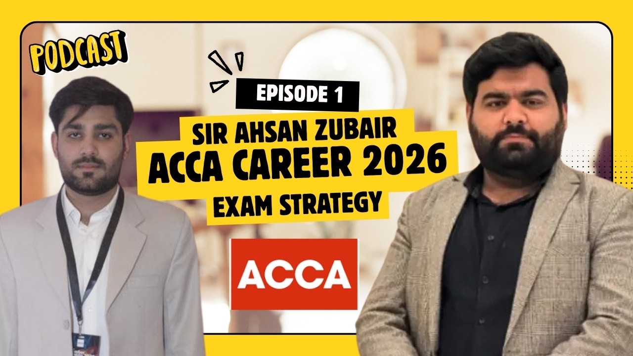 ACCA Career 2026 & Exam Strategy | Interview with Sir Ahsan Zubair | ACCA Success Guide