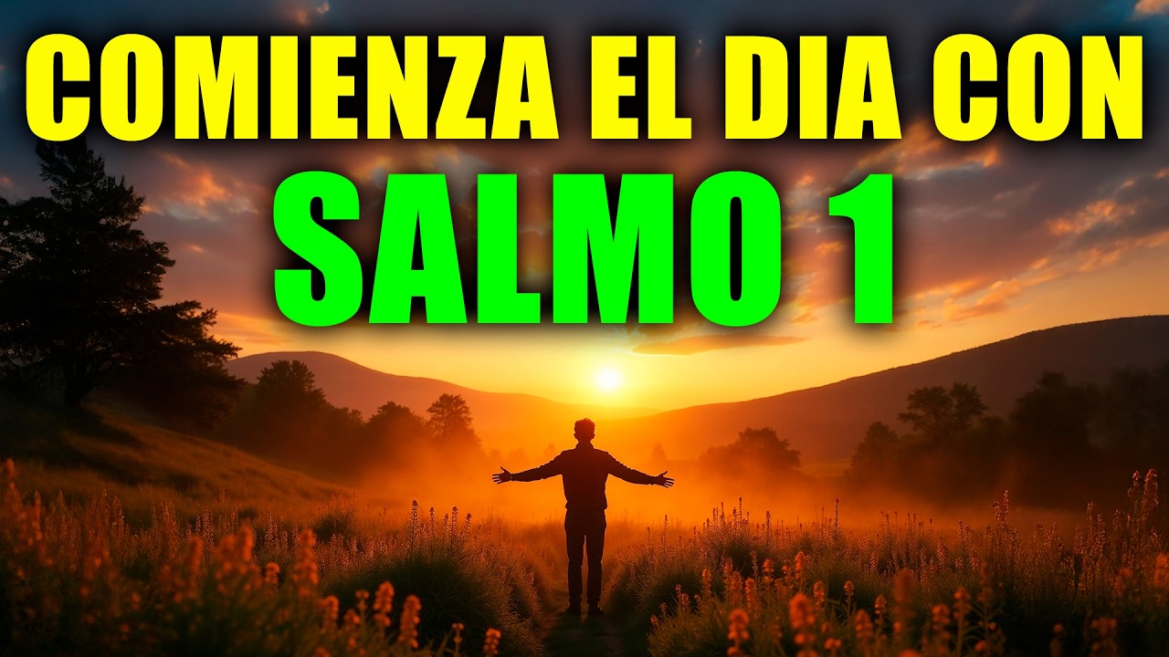 ORACIÓN DE LA MAÑANA con el SALMO 1 🙏 | Bendición, Dirección y Prosperidad Divina