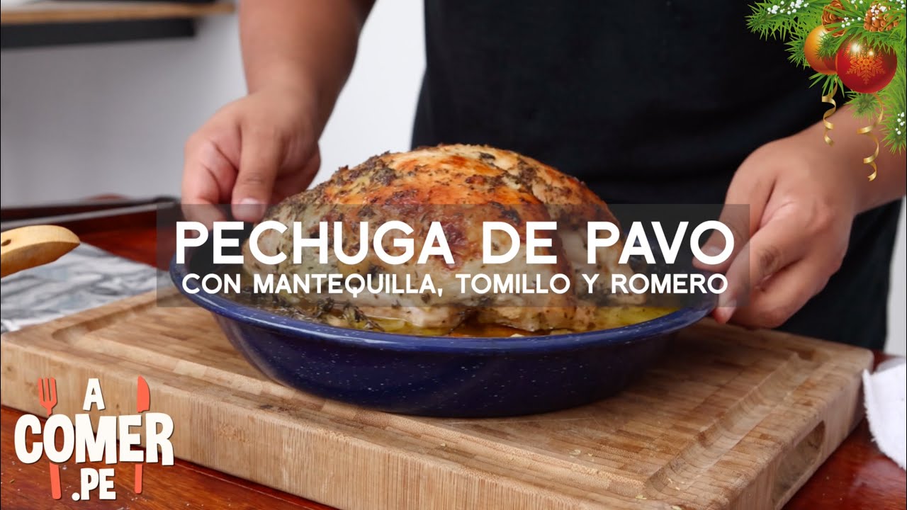 PECHUGA DE PAVO AL HORNO CON TOMILLO Y ROMERO | ACOMER.PE | RECETAS NAVIDEÑAS | NAVIDAD