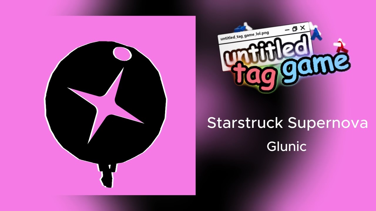 Untitled Tag Game OST - Starstruck Supernova