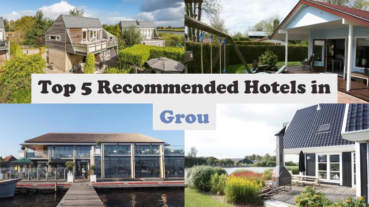 Top 5 Recommended Hotels In Grou | Best Hotels In Grou