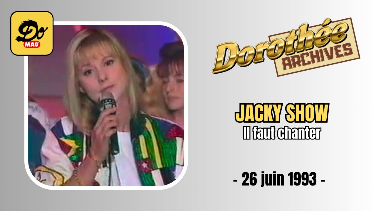 Doroth&eacute;e - Il faut chanter - Jacky Show - 26 juin 1993