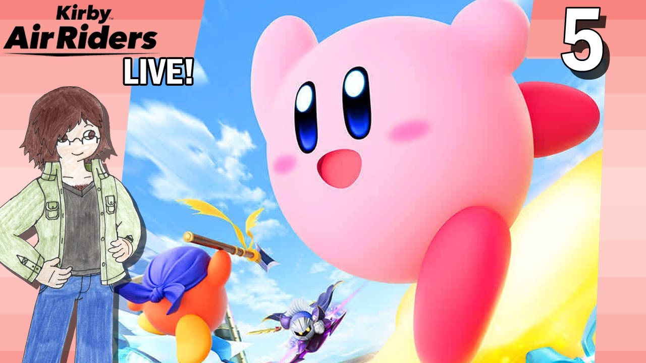 Kirby Air Riders [Stream 5]