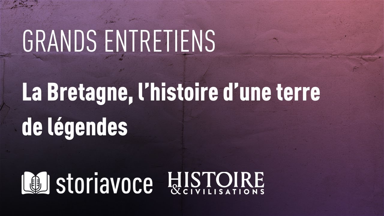 La Bretagne, l&rsquo;histoire d&rsquo;une terre de l&eacute;gendes, avec Jo&euml;l Cornette