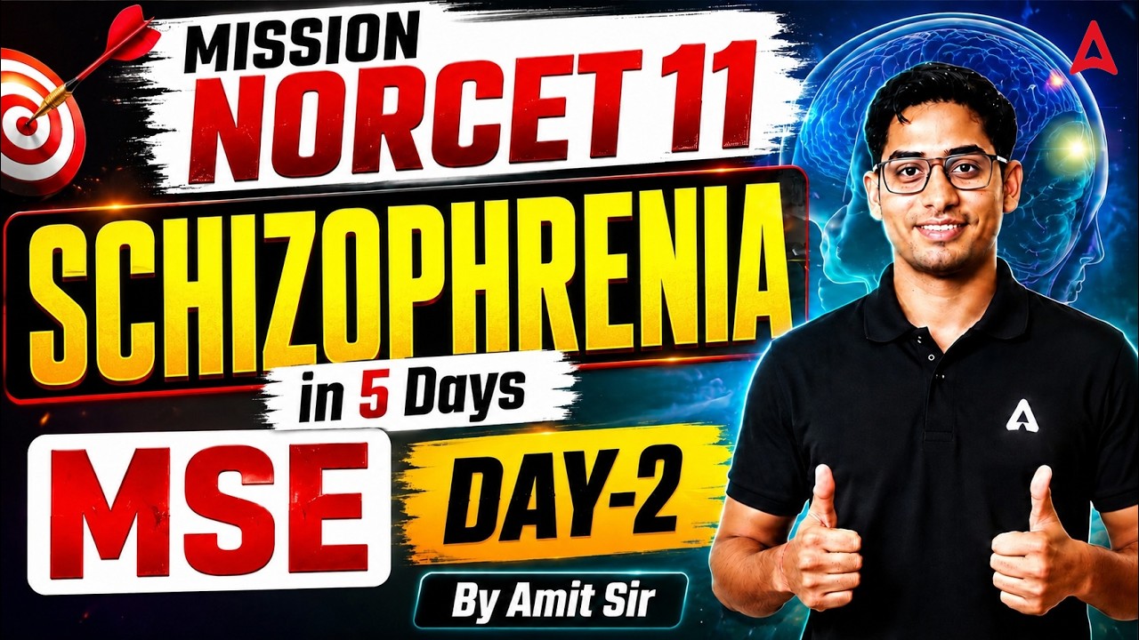 NORCET 11 2026 | NORCET 11 Schizophrenia & MSE Complete Class #2 | NORCET 11 Preparation | Amit Sir