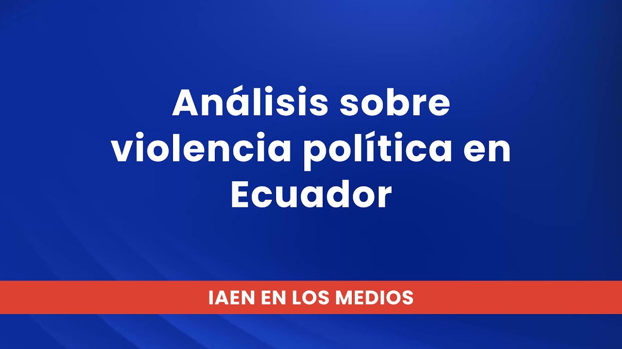 Análisis sobre violencia política en Ecuador