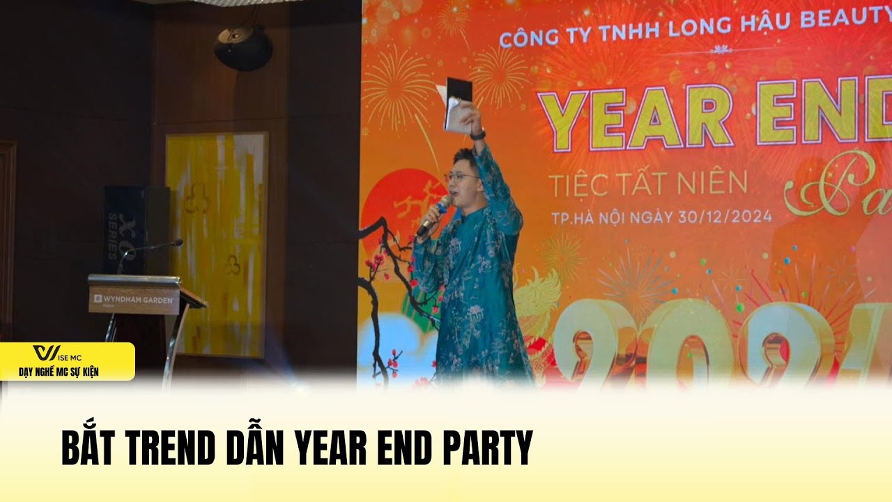 CÁCH MC BẮT TREND DẪN YEAR END PARTY | Wise MC