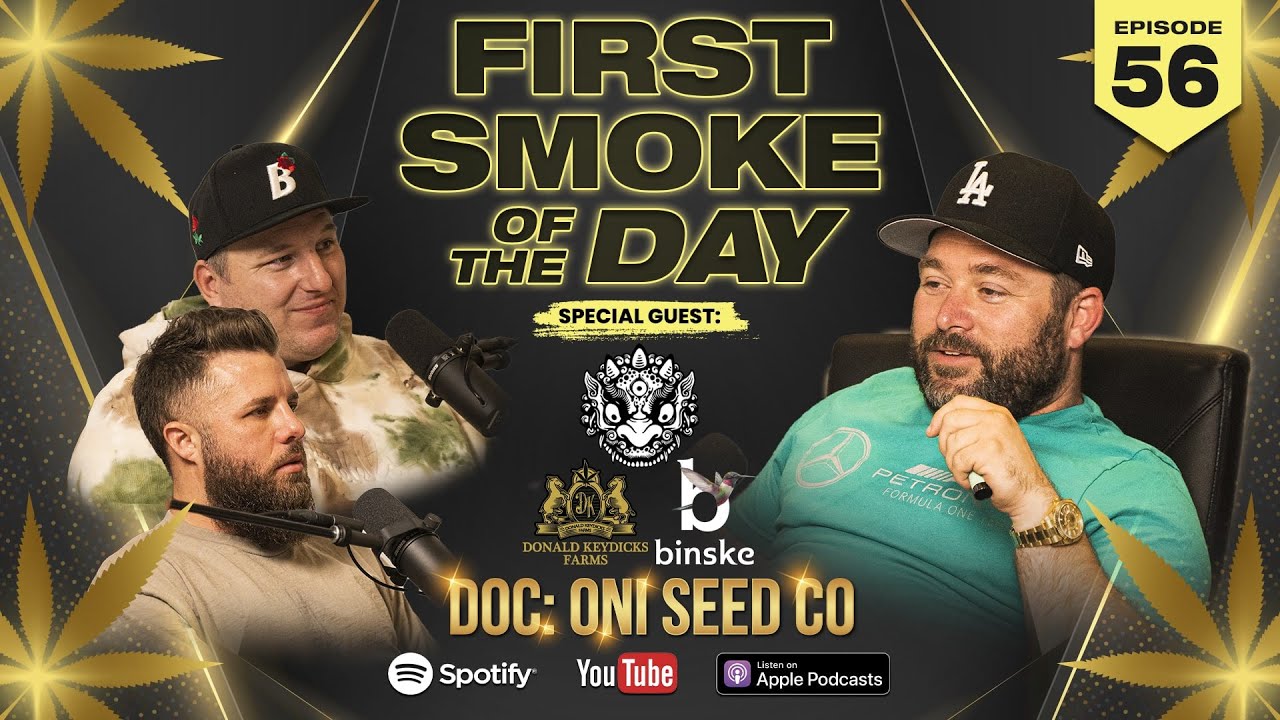 ONI SEED CO: DOCTOR OF CANNABIS PRESCRIBING GAME | BINSKE | DONALD KEYDICKS FARMS | FSOTD EP. 56