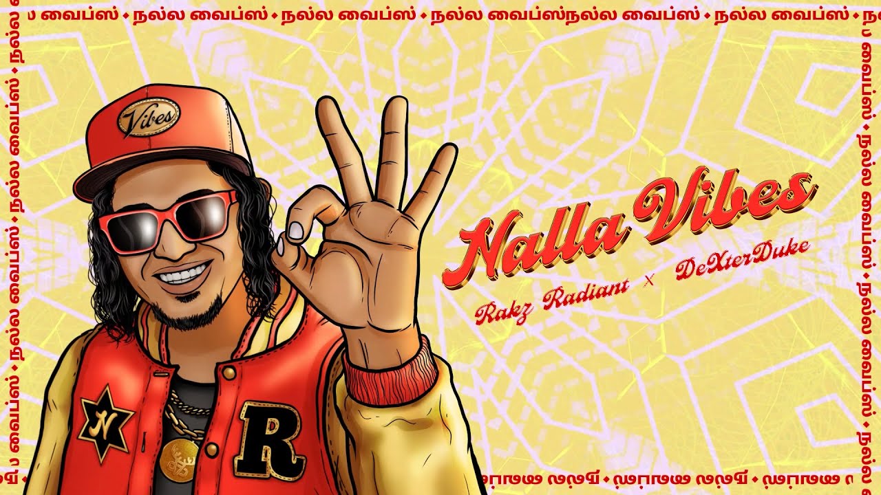 Rakz Radiant & DeXterDuke - Nalla Vibes | Lyric Video | Malayalam - Tamil Rap