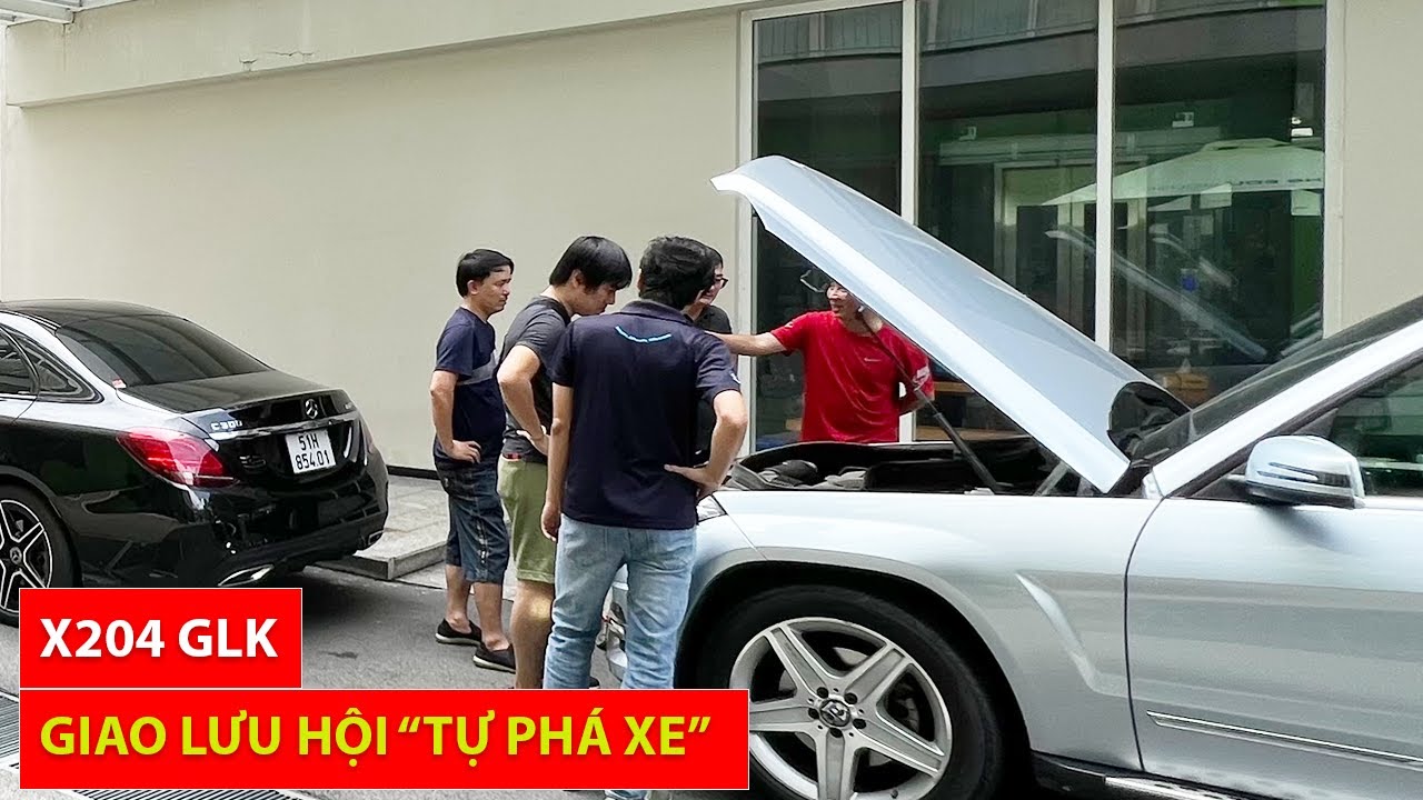 X204 GLK | Giao Lưu Bạn Mới | Cùng Xem Những Nâng Cấp/Chăm Sóc Của Chủ Xe | Trải Nghiệm Cùng 360Xe