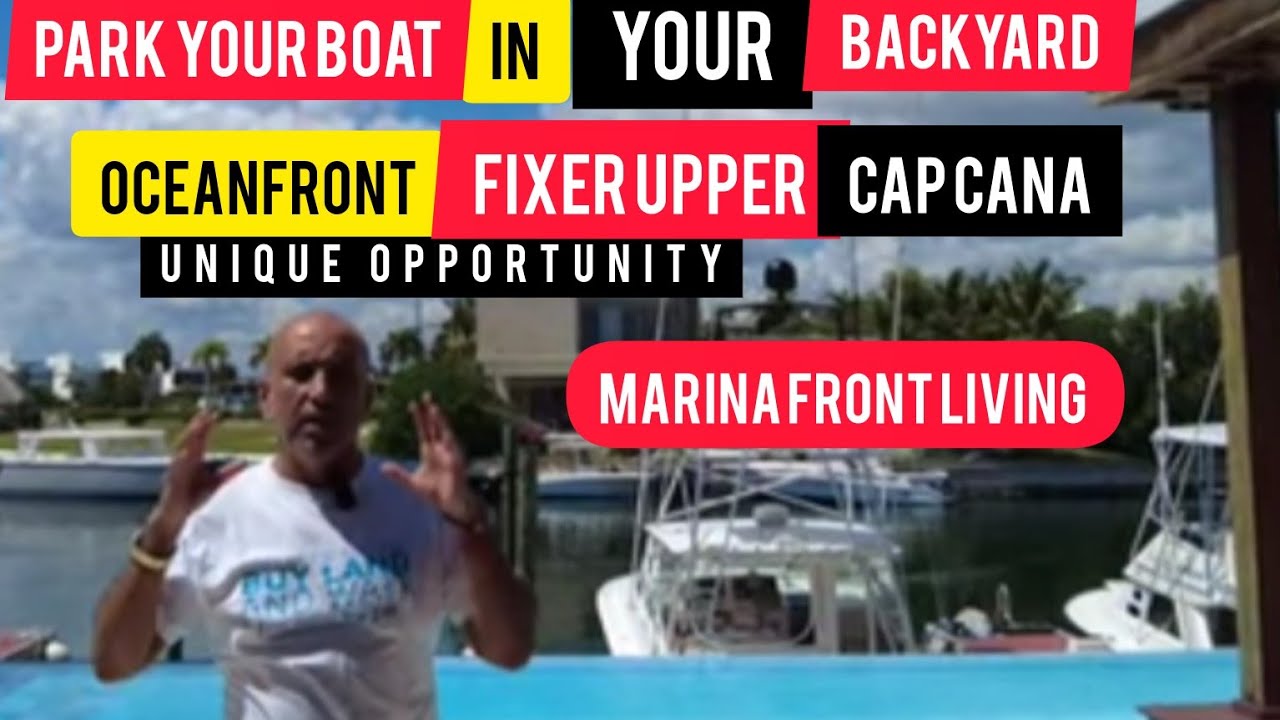 Oceanfront + Marinafront Living inside CAP CANA | VILLA REMODEL OPPORTUNITY | Capital Appreciation