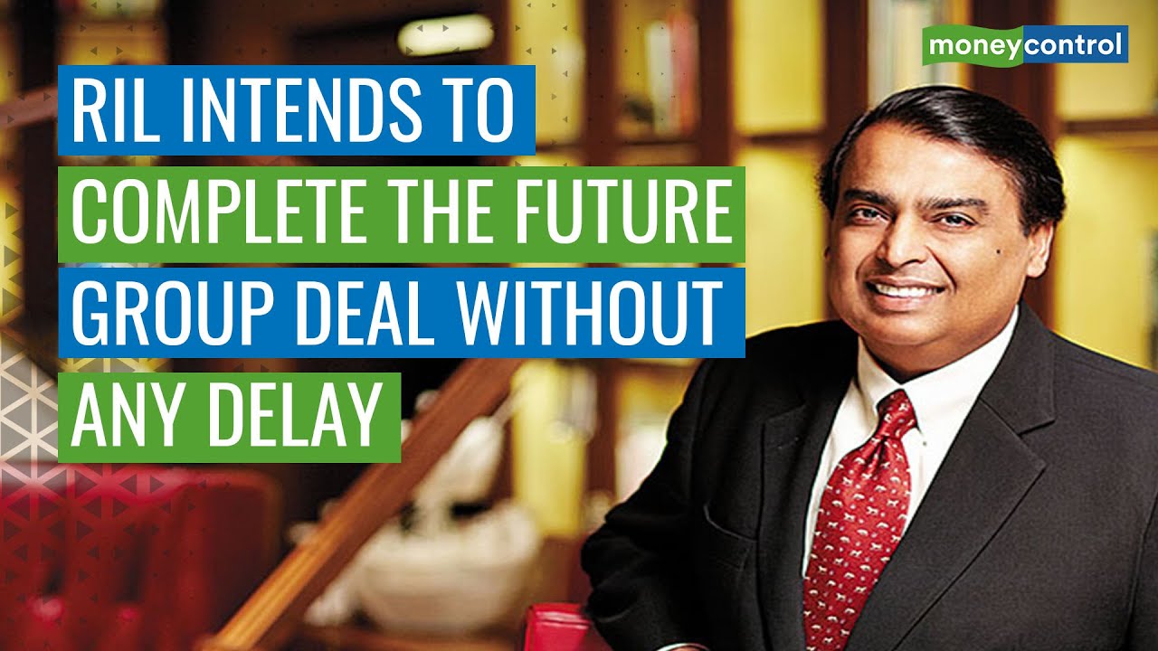 Reliance Industries Intends To Complete The Future Group Deal Without Any Delay