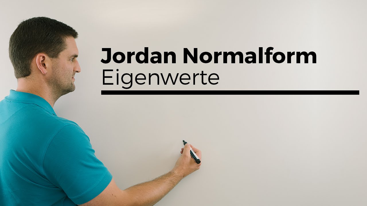 Jordan Normalform, Eigenwerte, Kästchen, Blöcke, Lineare Algebra | Mathe by Daniel Jung