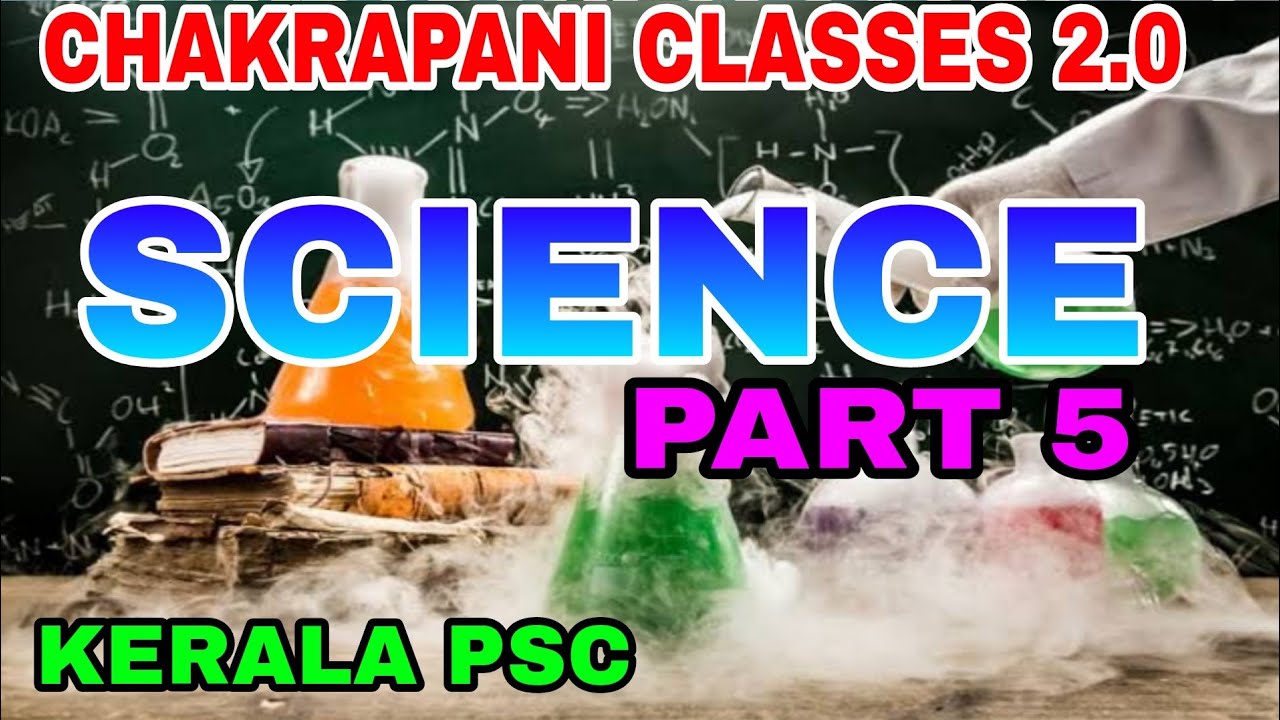 SCIENCE PART 5  FOR DEGREE LEVEL PRELIMINARY EXAM KERALA PSC