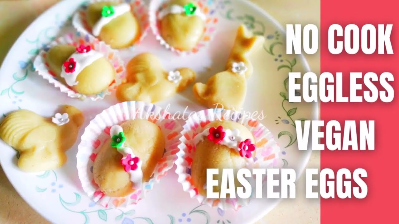 Easter Eggs|No Cook,Eggless & Vegan Easter Eggs Recipe