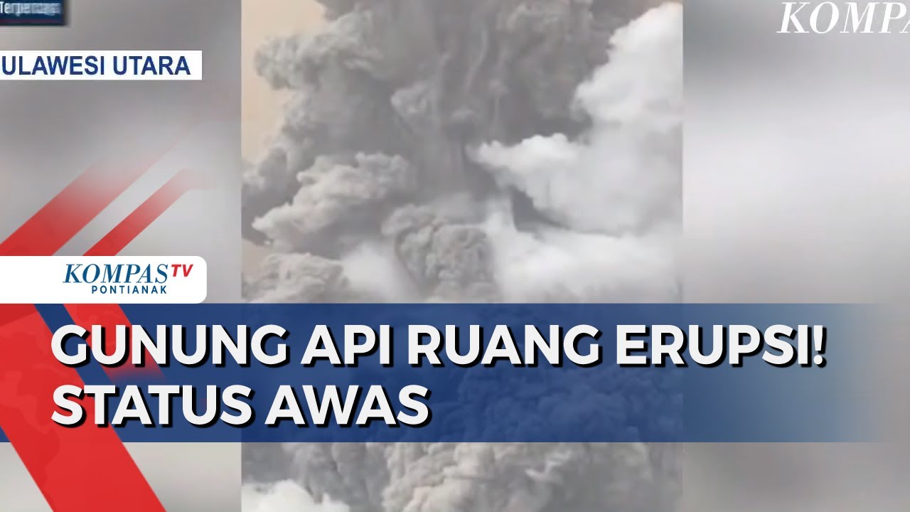 Erupsi Gunung Api Ruang, Status Naik dari Siaga Jadi Awas