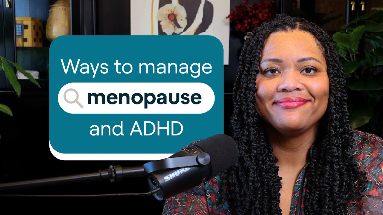 ADHD and menopause | MissUnderstood