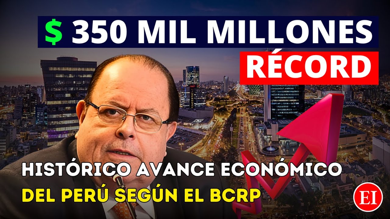 ¡Imparable! Perú alcanza los $350 mil millones y entra a nueva liga económica
