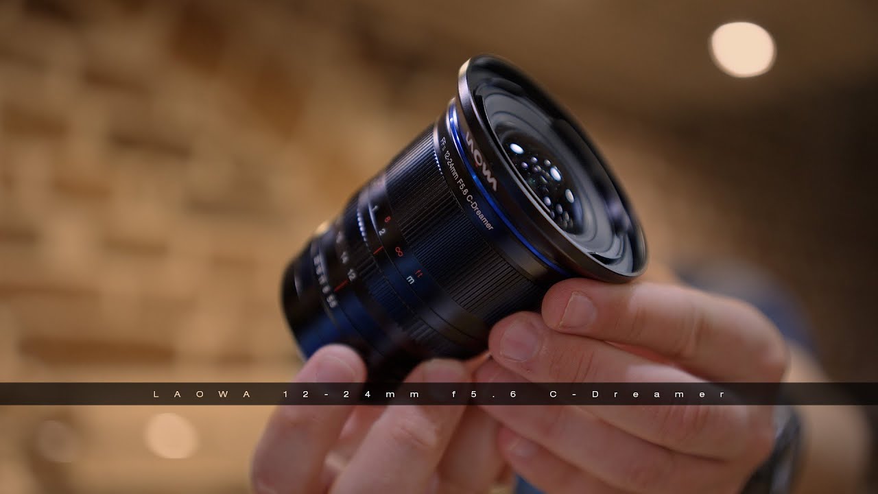 Laowa 12-24mm f5.6 C-Dreamer - SURPRISINGLY GREAT!
