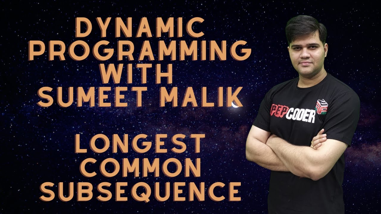 Longest Common Subsequence Dynamic Programming | Explanation with Code