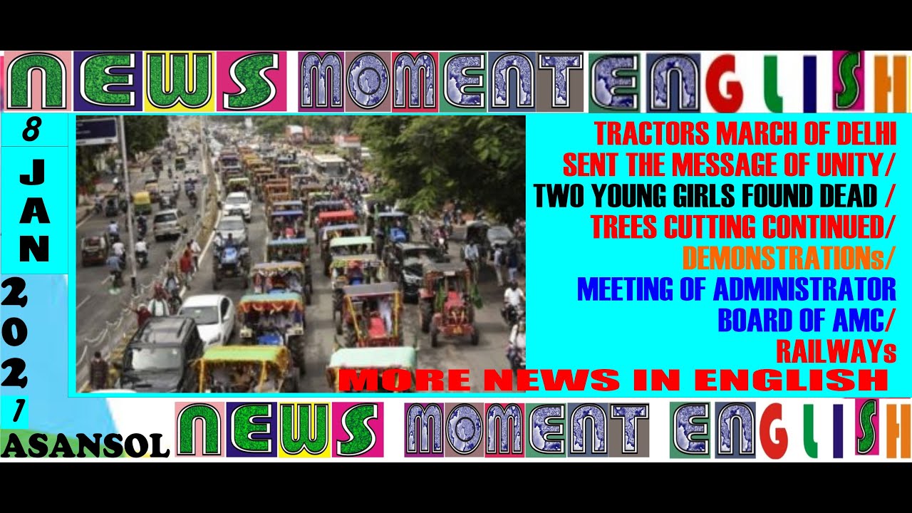 8Jan2021 English#ASANSOL/TRACTORs MARCH/dEMONSTRATIONs/DEAD bODIES  OF 2 YOUNG GIRLs/MORE IN ENGLISH