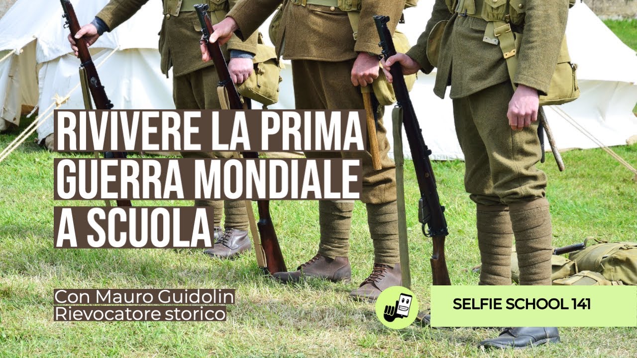 Rivivere la Prima Guerra Mondiale a scuola