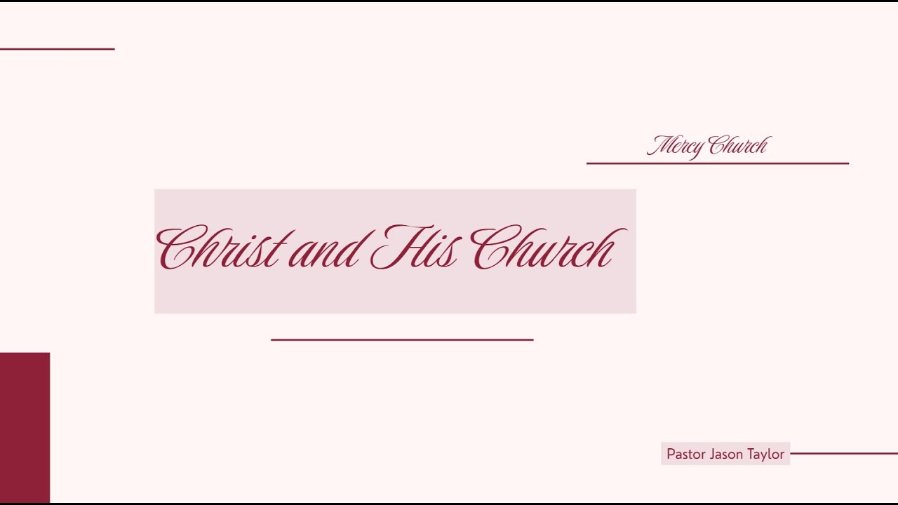 Christ and His Church | Pastor Jason Taylor