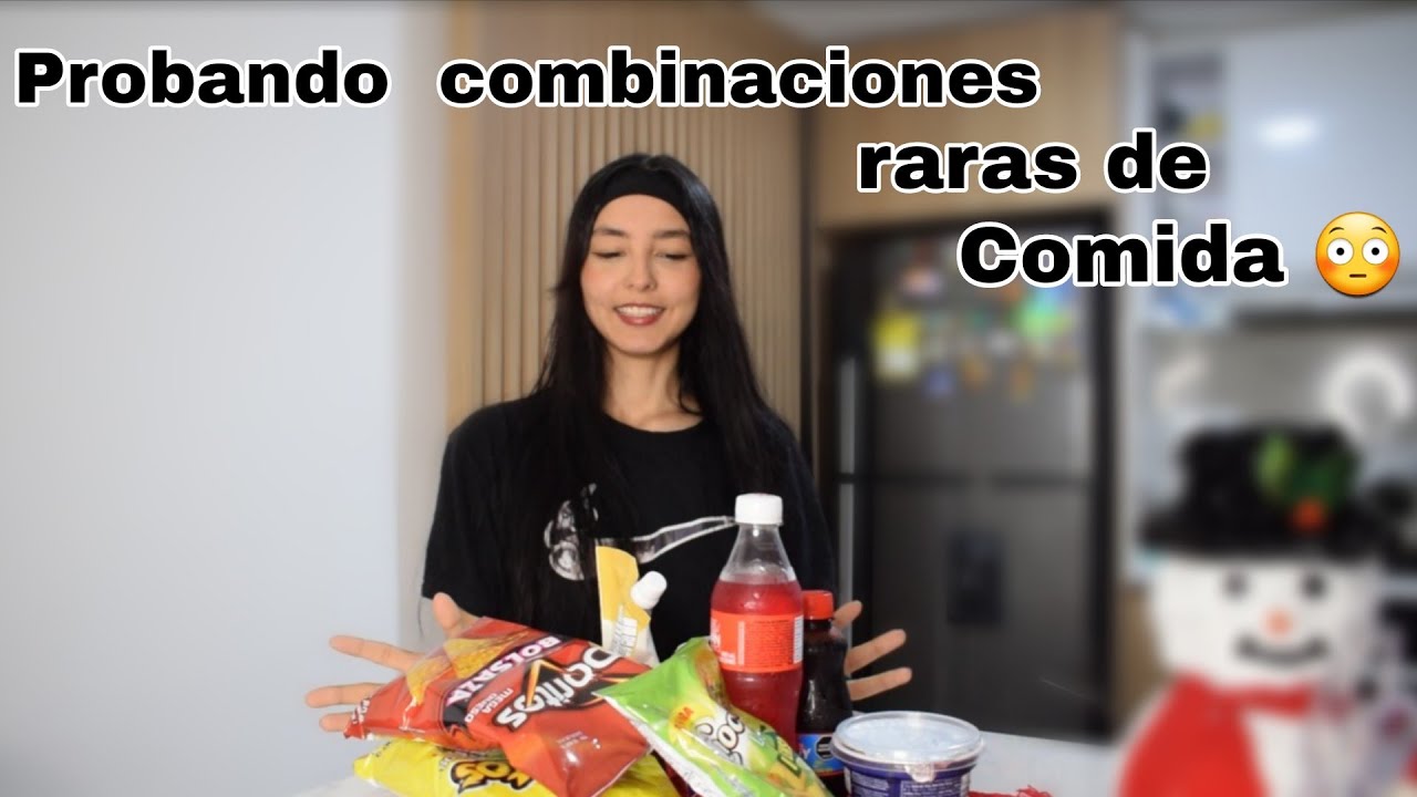 combinaciones raras de comida \ Andrea Villamizar