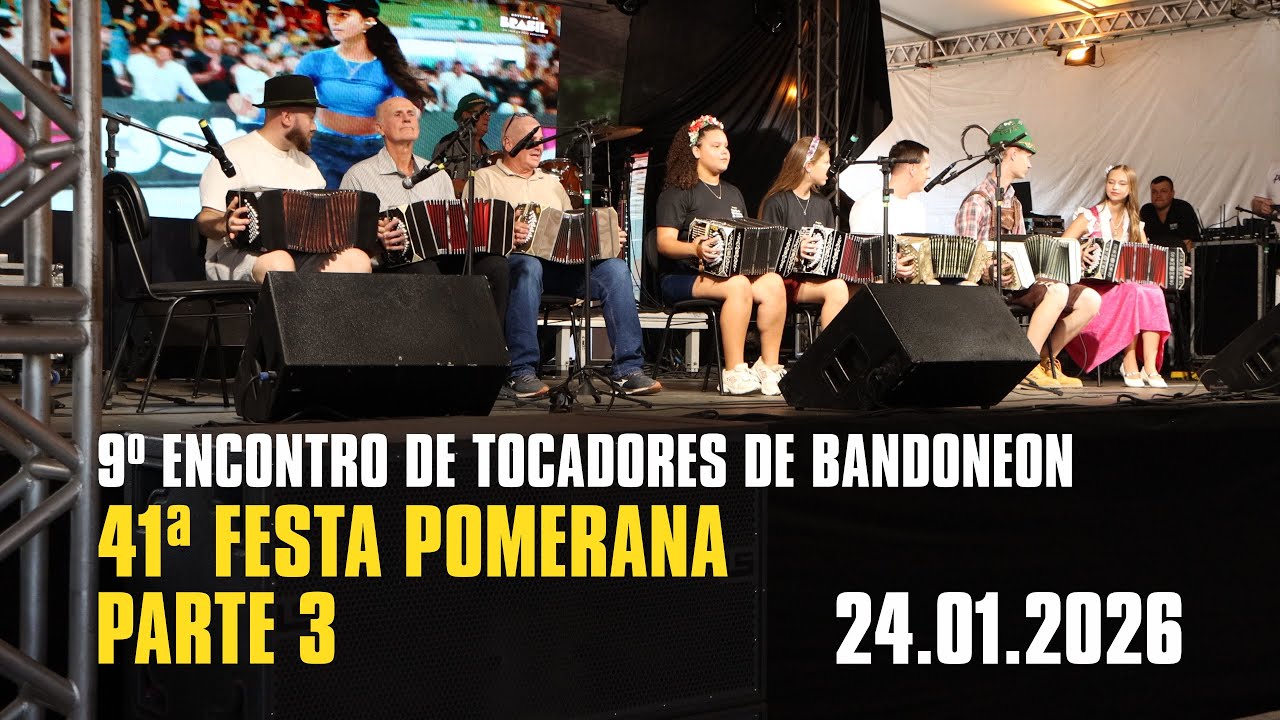 41ª FESTA POMERANA - 9º Encontro de Tocadores de Bandoneon - 24 01 2026   Parte 3