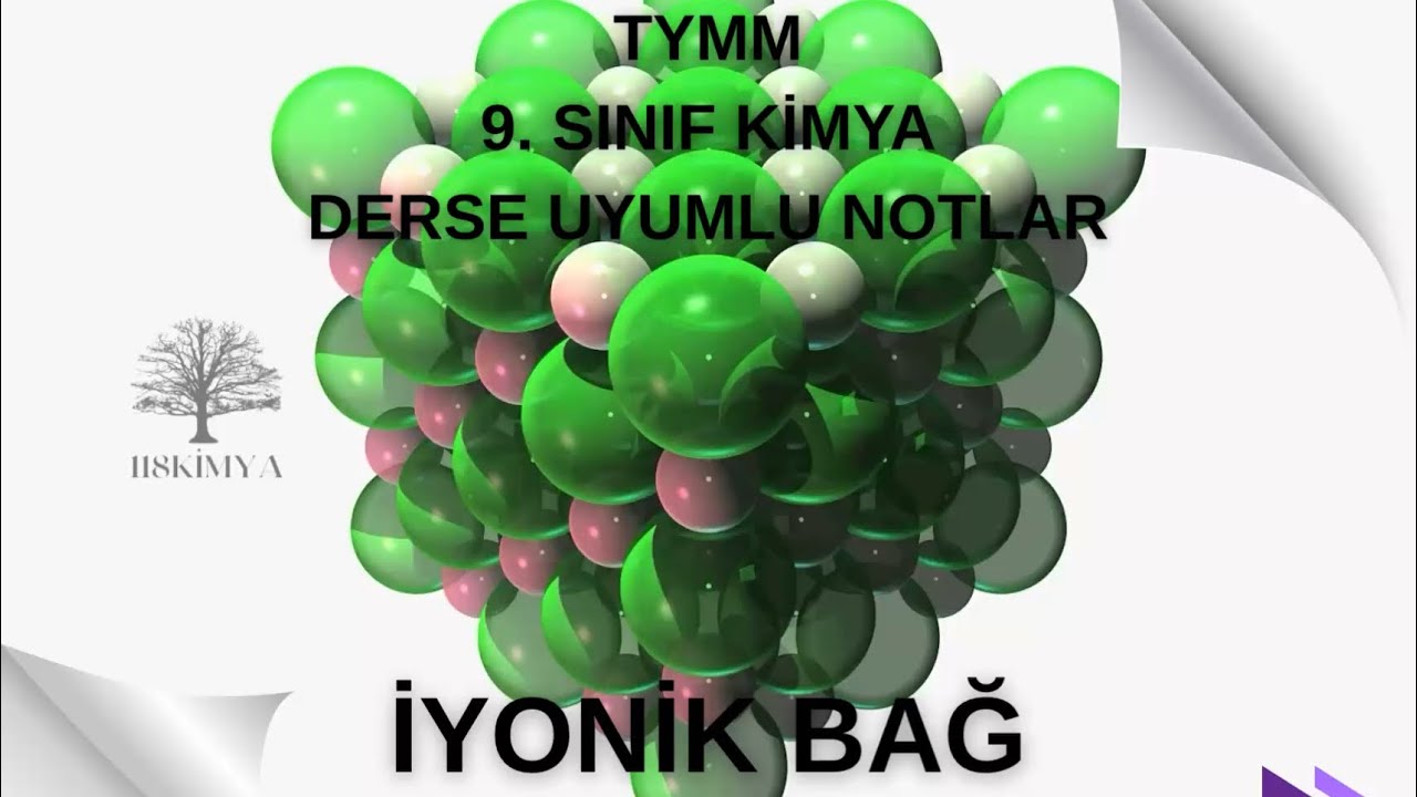 İyonik Bağ Ders Notları - TYMM 9. Sınıf Kimya
