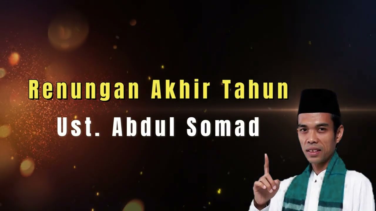 renungan akhir tahun sangat menyentuh  ustadz Abdul Somad #ustadzabdulsomad #ceramah #dakwahislam