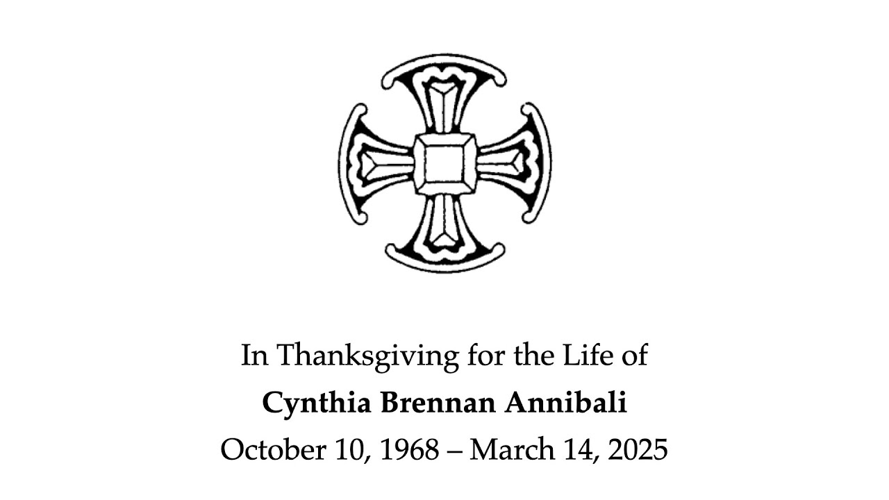 In Thanksgiving for the Life of Cynthia Brennan Annibali: May 10, 2025