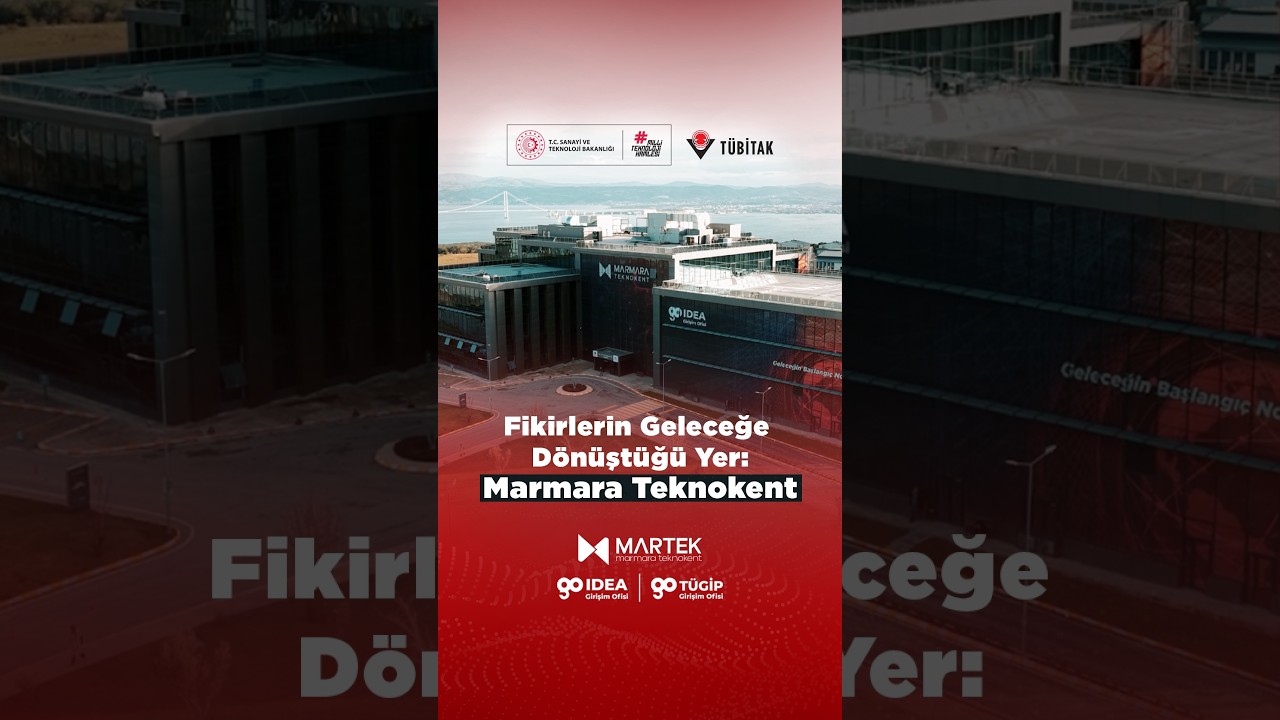 Fikirlerin Geleceğe Dönüştüğü Yer: Marmara Teknokent