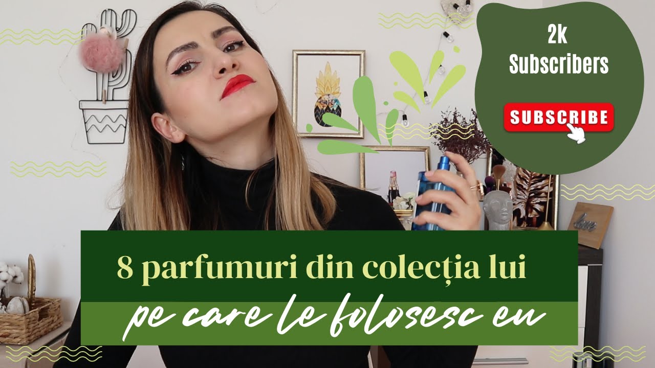 8 parfumuri din colectia LUI pe care le folosesc si EU