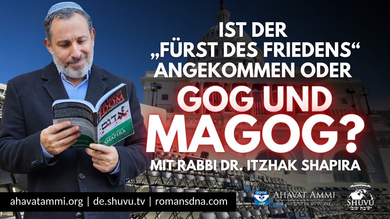 Ist der „Fürst des Friedens“ angekommen oder Gog und Magog? Mit Rabbi Dr. Itzhak Shapira