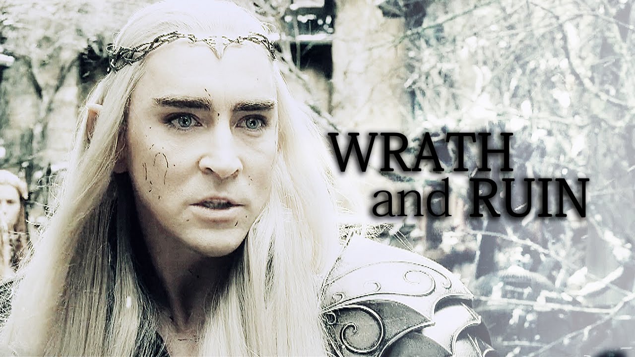 wrath and ruin | Thranduil
