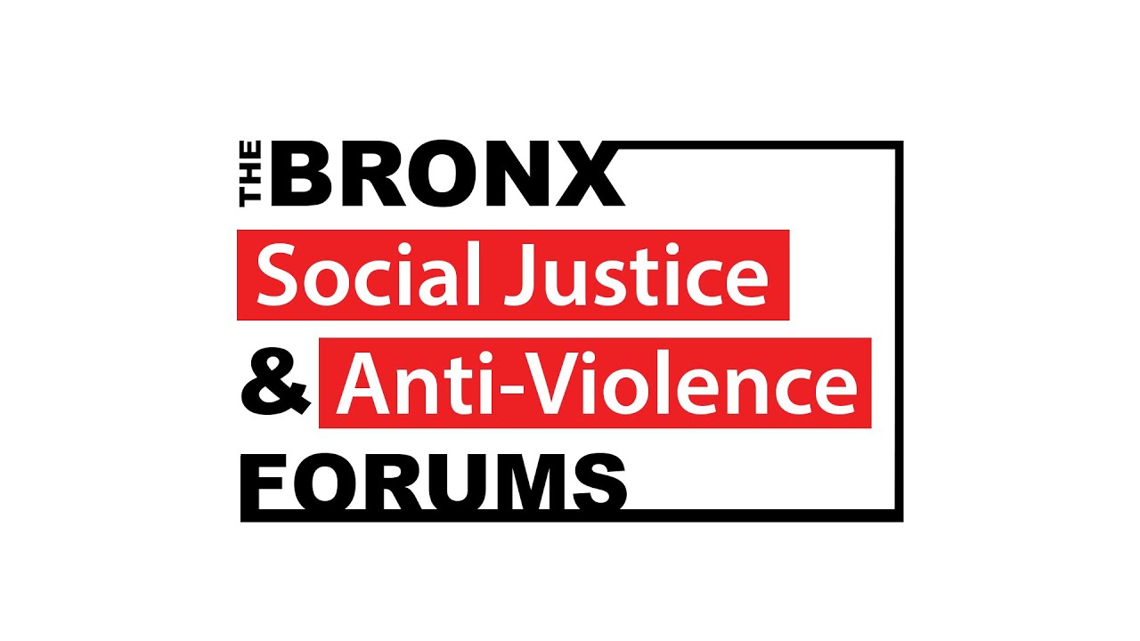 The Bronx Social Justice and Anti-Violence Forums | June 11, 2020