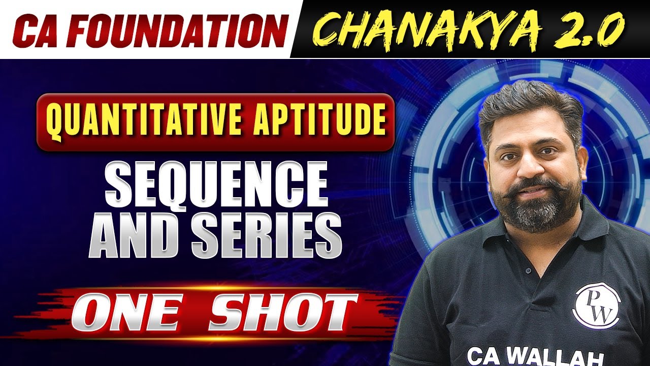 Quantitative Aptitude: Sequence and Series | CA Foundation Chanakya 2.0 Free Batch