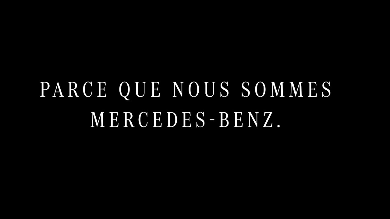 Parce que nous sommes Mercedes-Benz : aller toujours plus loin, pour vous.