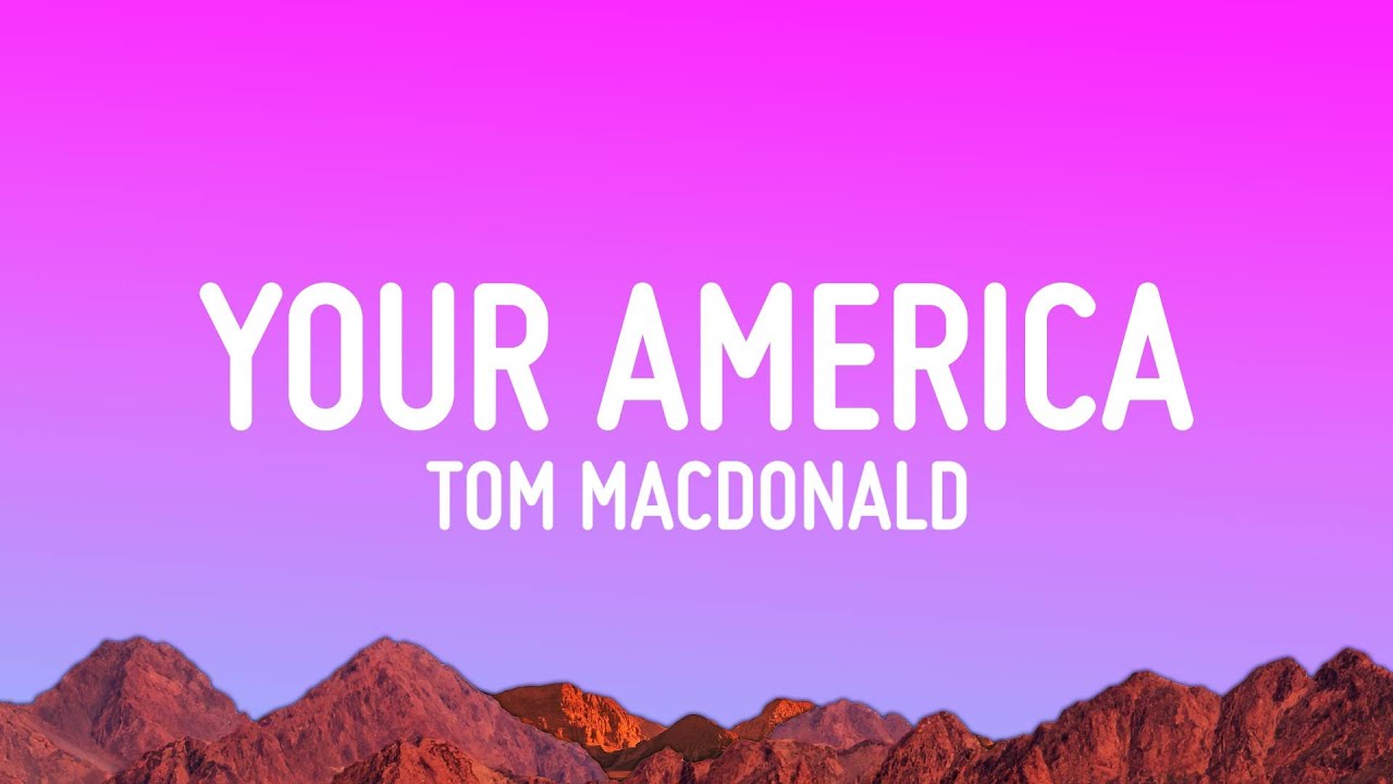 Tom MacDonald & Adam Calhoun - Your America (Lyrics)