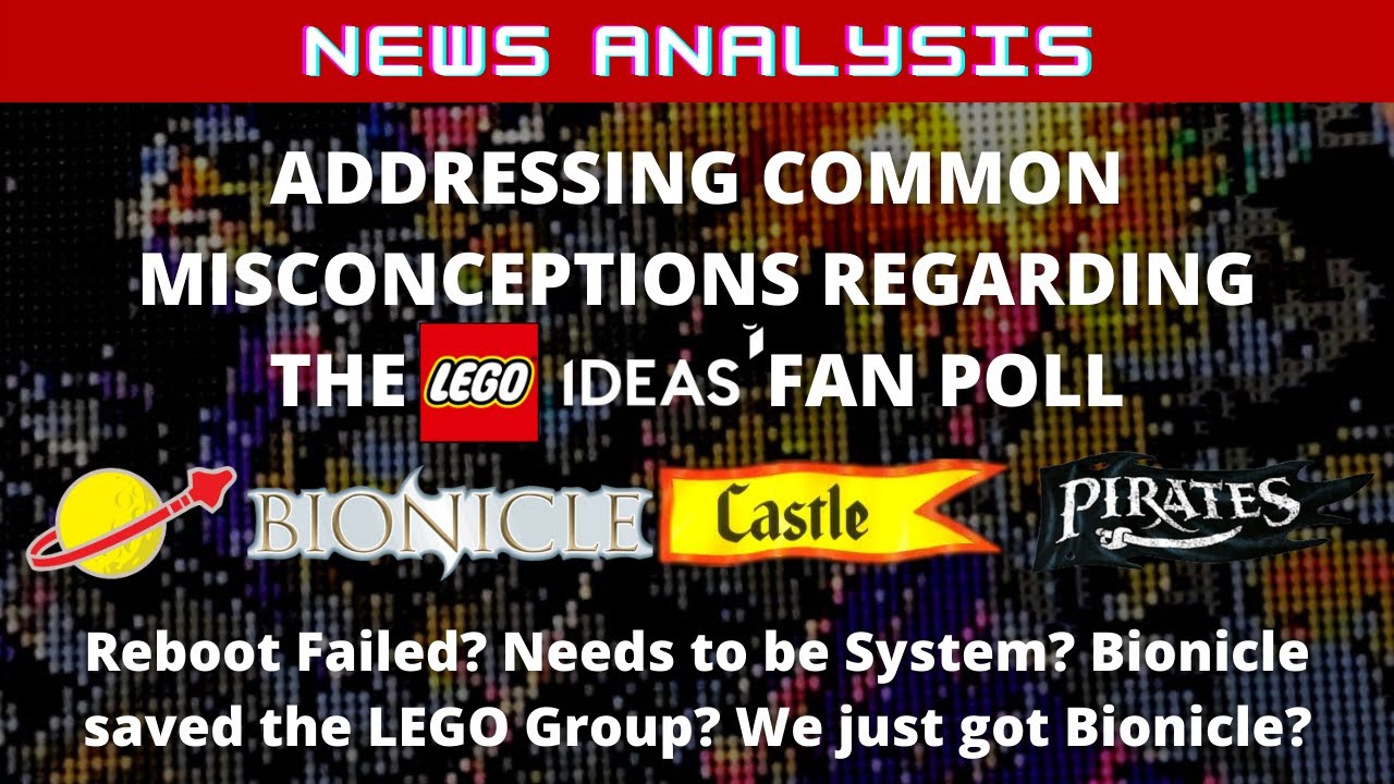Common Misconceptions re: LEGO Ideas Fan Poll: Bionicle, Classic Space, Castle, or Pirates in 2022?