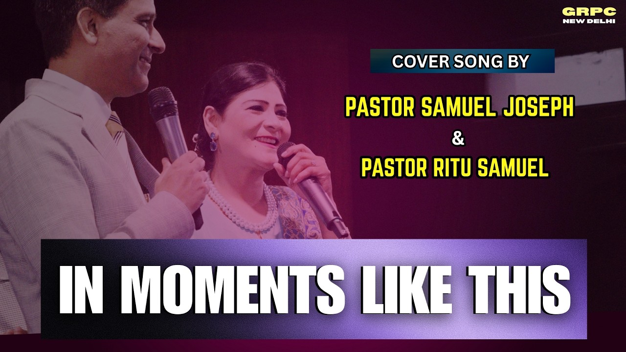 In Moment Like This | English Worship Song by Pastor Samuel Joseph | Grpc New Delhi