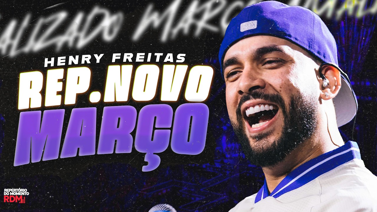 HENRY FREITAS REPERTÓRIO NOVO 2026 -HENRY FREITAS 2026 - HENRY FREITAS MARÇO 2026