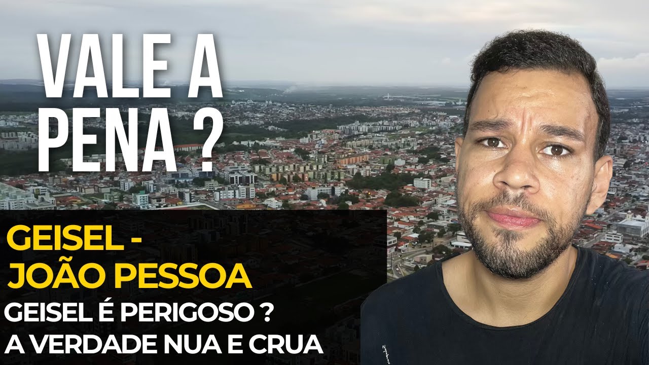 GEISEL - JOÃO PESSOA: VALE A PENA MORAR AQUI EM 2025 ? 