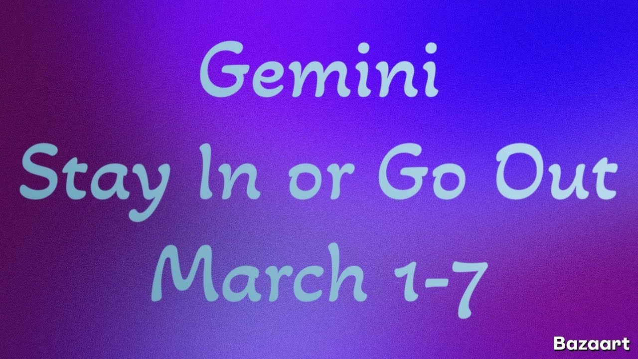 GEMINI “WEEKLY” TAROT READING “Stay In Or Go Out?” March 1-7 2026