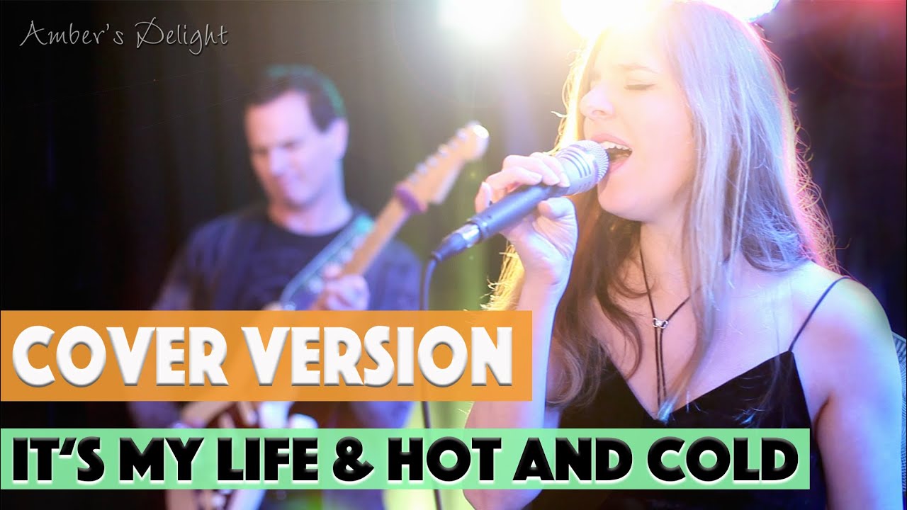 It's my life & Hot and Cold - Cover by Amber's Delight Coverband aus Düsseldorf